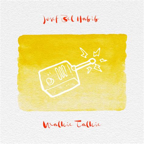 Walkie Talkie Single By Josef Bel Habib Spotify