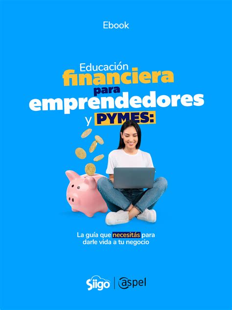 Educacion Financiera Aspel Ajustado Ebook La Gu A Que Necesits Para