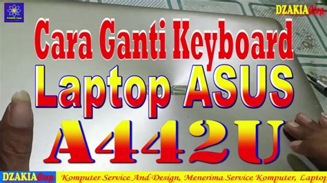 Cara Ganti Keyboard Laptop Asus A U X U Youtube