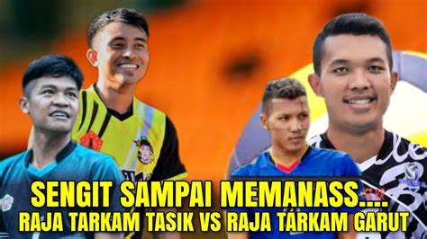 Menegangkan Ketika Raja Tarkam Tasik Vs Raja Tarkam Garut Saling Balas