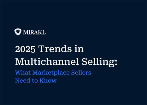 2025 trends in multichannel selling: what marketplace sellers need to know