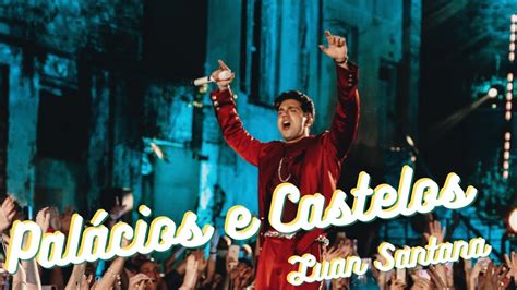 Pal Cios E Castelos Luan Santana Sucessos Para Sempre Youtube