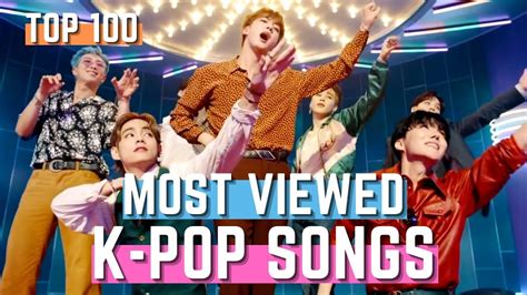 Top Most Viewed K Pop Songs Of All Time October Youtube