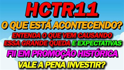 HCTR11 ENTENDA AS QUEDAS RISCOS E POLÊMICAS O QUE ESTÁ ACONTECENDO