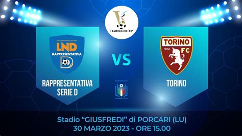 Rappresentativa Serie D Torino Viareggio Cup Quarti Di Finale YouTube