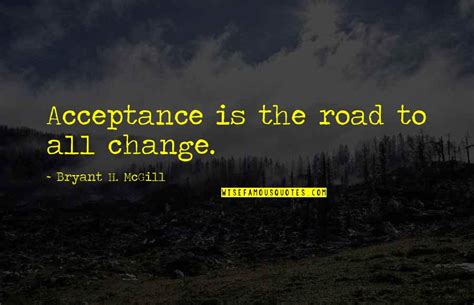 Acceptance Of Change Quotes Top Famous Quotes About Acceptance Of