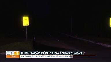 Df Moradores Reclamam De Ilumina O P Blica Em Guas Claras Globoplay