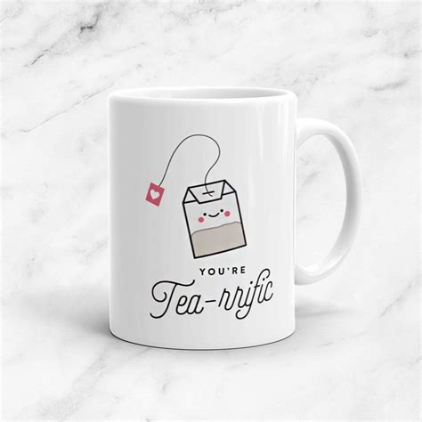 You Re Tea Rrific 11 Oz Tea Coffee Kawaii Cute Funny Love Pun