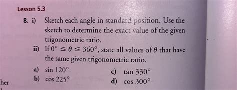 Solved I Sketch Each Angle In Standard Position Use The Chegg