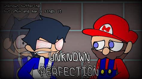 Unknown Perfection Fnf Unknown Suffering V3 But Smg4 And Mario Sings