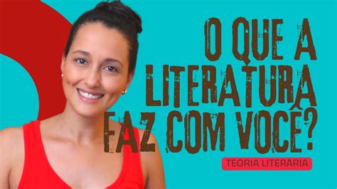 Funções Da Literatura O Que Um Livro Faz Com Você Youtube