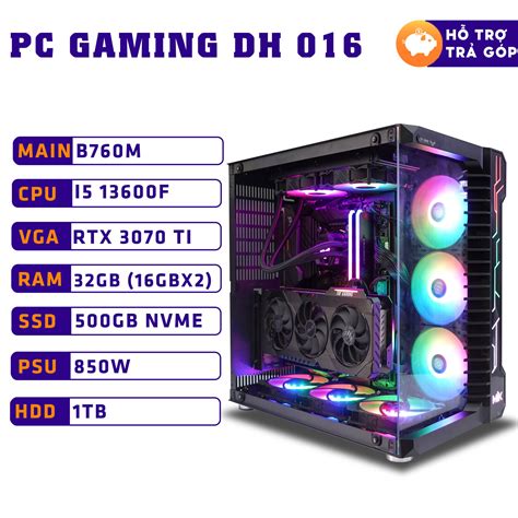 PC GAMING DH 016 CORE I5 13600K RAM 32GB RTX 3070 Ti VGA Siêu Rẻ VN