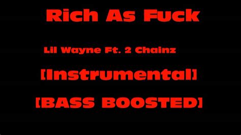 Rich As Fuck [instrumental] [bass Boosted] Lil Wayne Ft 2 Chainz Youtube