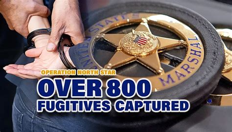 Us Marshals Capture Over 800 Fugitives In Operation North Star