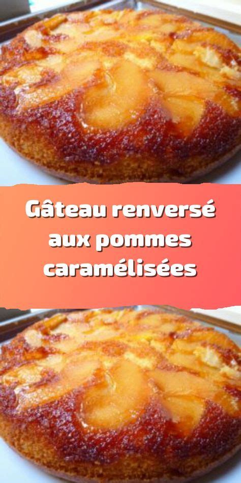 Gâteau renversé aux pommes caramélisées Gateau au pomme moelleux