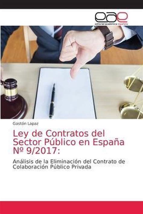 Ley de Contratos del Sector Público en España N 9 2017 Gastón Lapaz