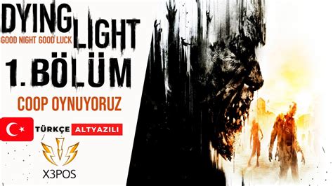 Dying Light 1 1 Bölüm Coop oynuyoruz Türkçe Altyazılı YouTube