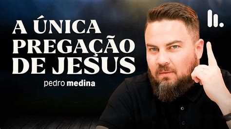 JESUS SÓ PREGOU UMA COISA E OS CRISTÃOS NÃO SABEM O QUE É Pr Pedro