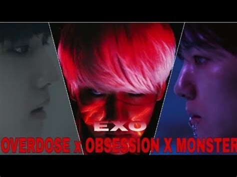 EXO Overdose X Monster Ft Obsession MV Mashup YouTube