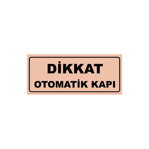 Otomatik Kapı Yazılı Uyarı Levhası Fiyatı Taksit Seçenekleri