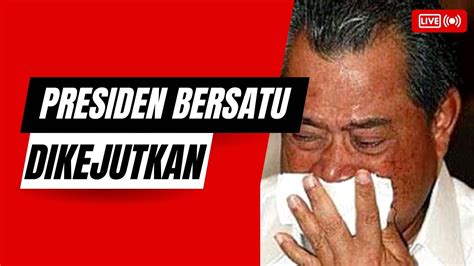 Tepat Jam Malam Presiden Bersatu Dikejutkan Dengan Pendedahan