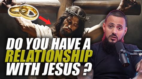 Do You Have A Relationship With Jesus Christ Youtube