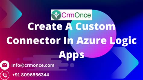 Create A Custom Connector In Azure Logic Apps Crmonce