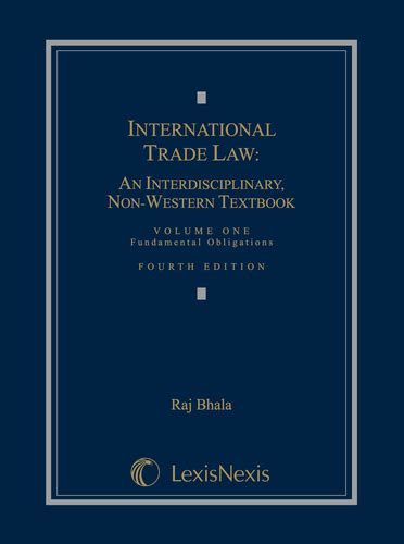 International Trade Law Volume 1 4th Edition By Raj Bhala