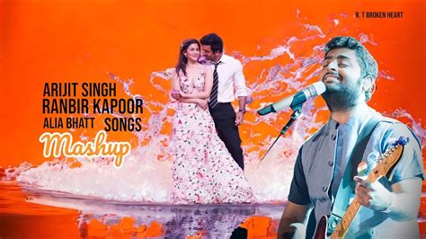 arijit singh new song 2023 mashup Aliya Bhatt Ranveer Kapoor Anya Aur ...