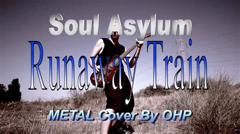 Soul Asylum Runaway Train Metal Cover By Ohp Youtube