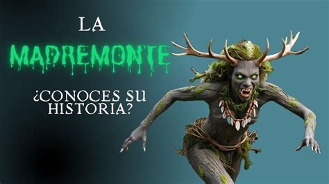 La Madremonte La Guardiana Oculta De La Selva HISTORIAS MITOS Y