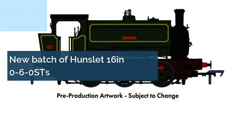 New Batch Of Hunslet 16in 0 6 0sts