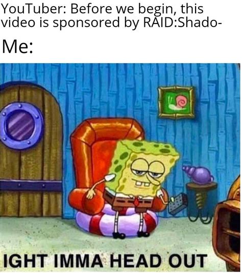 Getting real tired of all these raid: shadow legends sponsored videos - Meme by Dag42 :) Memedroid