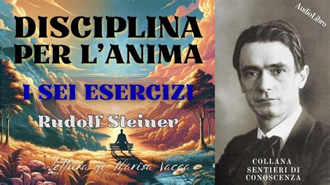 I Sei Esercizi Di Rudolf Steiner Youtube