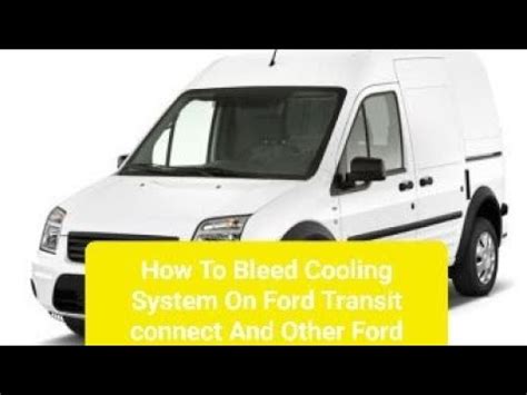 Ford Transit Connect Cooling System Bleeding YouTube