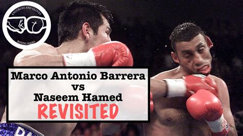 Marco Antonio Barrera Vs Naseem Hamed Revisited YouTube