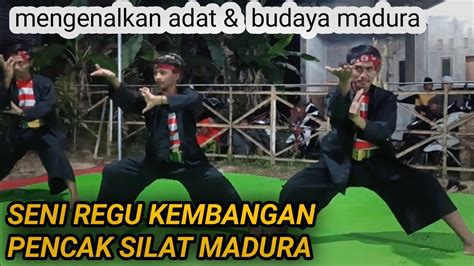 Seni Regu Kembangan Madura Pencak Silat Madura Youtube