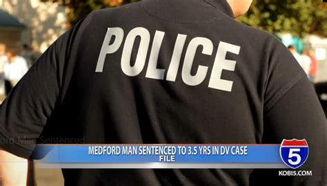 Medford Man Sentenced For Domestic Violence Kobi Tv Nbc5 Koti Tv Nbc2