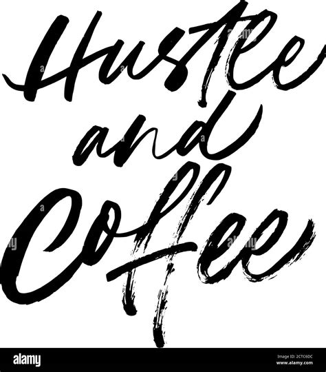 Hustle And Coffee Modern Brush Vector Calligraphy Stock Vector Image And Art Alamy