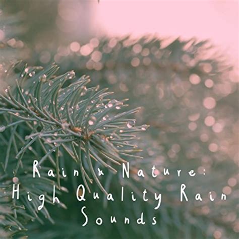 Play Rain Nature High Quality Rain Sounds By Rain Healing Sounds