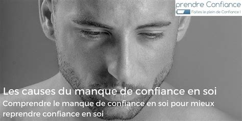 Manque De Confiance En Soi Les Causes Principales