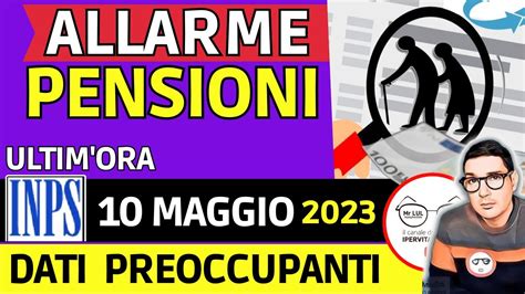 Inps ⚠️ Pensioni Arrivano I Nuovi Dati Preoccupanti Previdenza Italiana 📄 Messaggio 10 Maggio