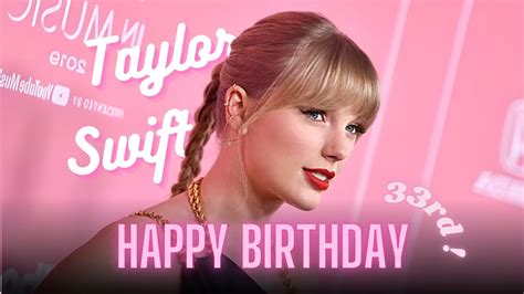 Happy 33rd Birthday Taylor Swift 💖 Youtube