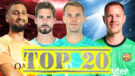 20 besten Torhüter der Welt 2022 Top 20 Fußball YouTube