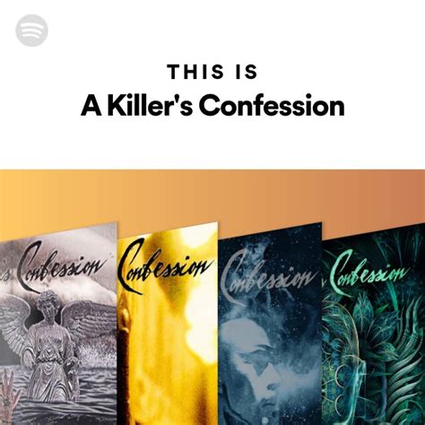 This Is A Killers Confession Playlist By Spotify Spotify