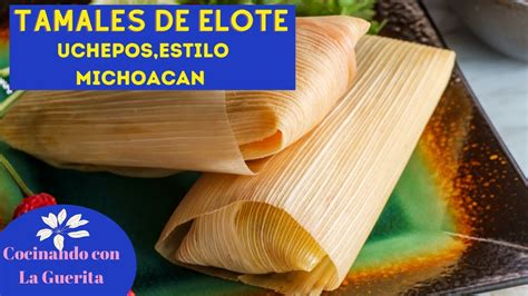 Uchepos Michoacanos Receta De Tamales De Elote Tamales 🫔 Youtube