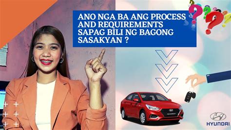 Ano Nga Ba Ang Process And Requirements Sa Pagbili Ng Bagong Sasakyan