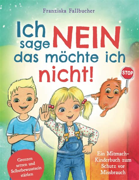 Ich Sage Nein Das M Chte Ich Nicht Ein Mitmach Kinderbuch Zum Schutz