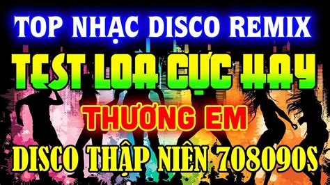 Disco Remix 7x8x9x 2024 NhẠc TrẺ Disco ThẬp NiÊn 70 80 90 SÔi ĐỘng