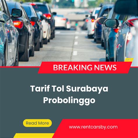 Informasi Tarif Tol Surabaya Probolinggo 2024 One Rent Car